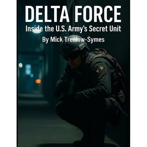 Silent Warriors: Inside the World's Elit Delta Force: Inside the U.S. Army's Secret Unit, (Paperback)