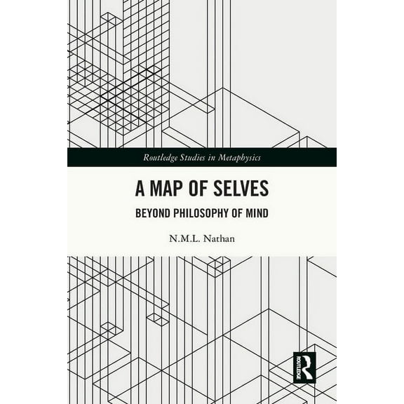 Routledge Studies in Metaphysics A Map of Selves: Beyond Philosophy of Mind, (Paperback)