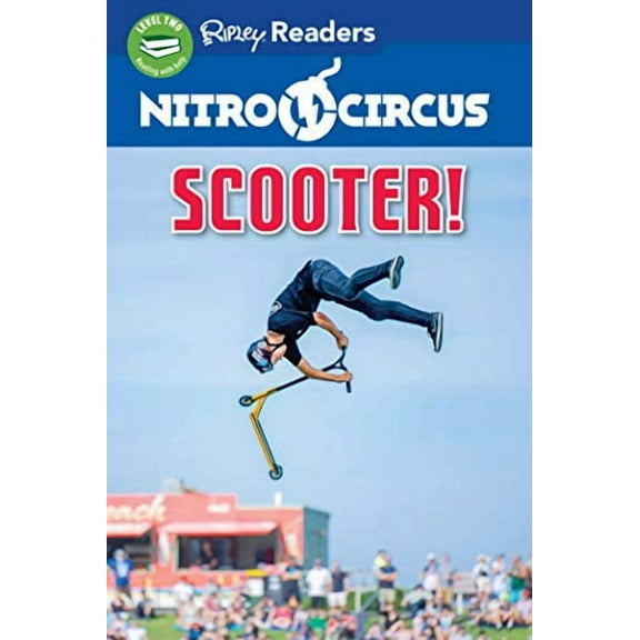 NITRO CIRCUS: Nitro Circus LEVEL 2 LIB EDN: Scooter! (Hardcover)