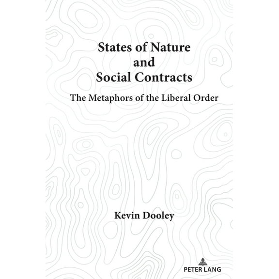 States of Nature and Social Contracts: The Metaphors of the Liberal Order (Hardcover)