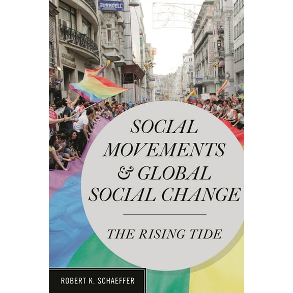 Social Movements and Global Social Change: The Rising Tide, (Hardcover)