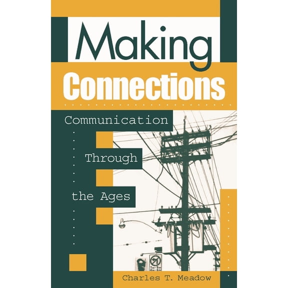 Making Connections: Communication Through the Ages, (Paperback)