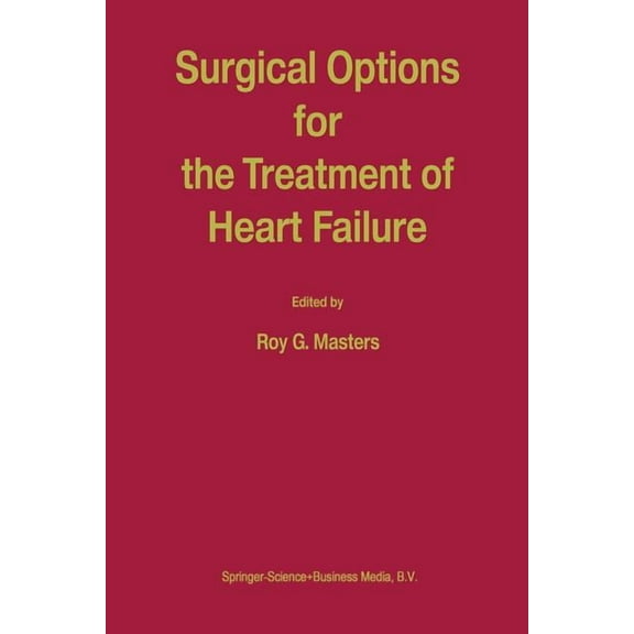 Developments in Cardiovascular Medicine Surgical Options for the Treatment of Heart Failure, Book 225, (Paperback)