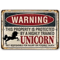 Metal Sign - Warning Property Protected By A Unicorn - Durable Metal Sign - Use Indoor/Outdoor - Great, Funny Door, Room and Fence Decor and Gift for Mythology Fans Under $20 (8" x 12")