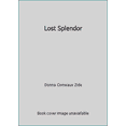 thumbnail image 1 of Pre-Owned Lost Splendor (Paperback) 0446912743 9780446912747, 1 of 1