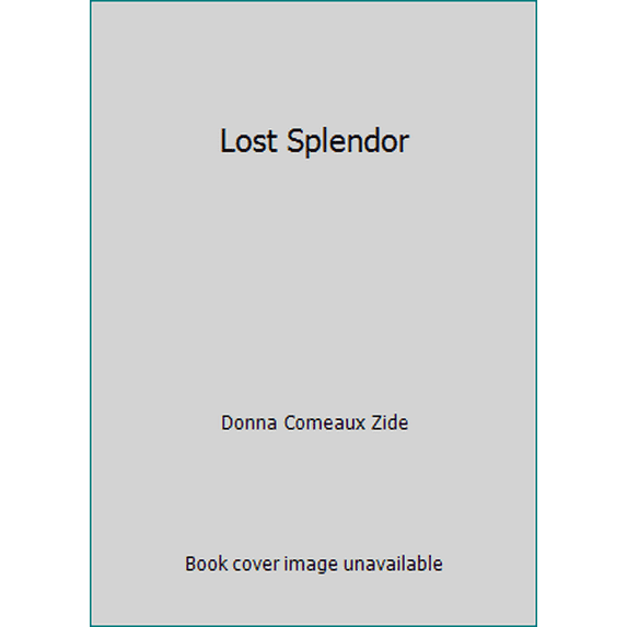 Pre-Owned Lost Splendor (Paperback) 0446912743 9780446912747