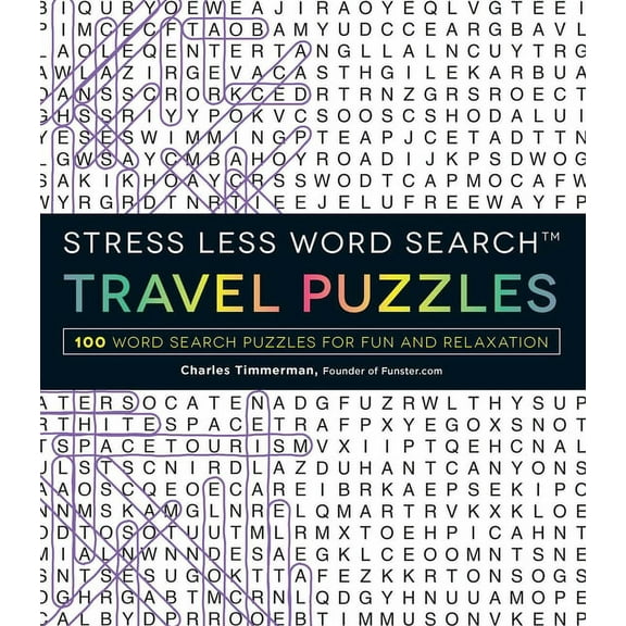 Stress Less Word Search - Travel Puzzles: 100 Word Search Puzzles for Fun and Relaxation, (Paperback)
