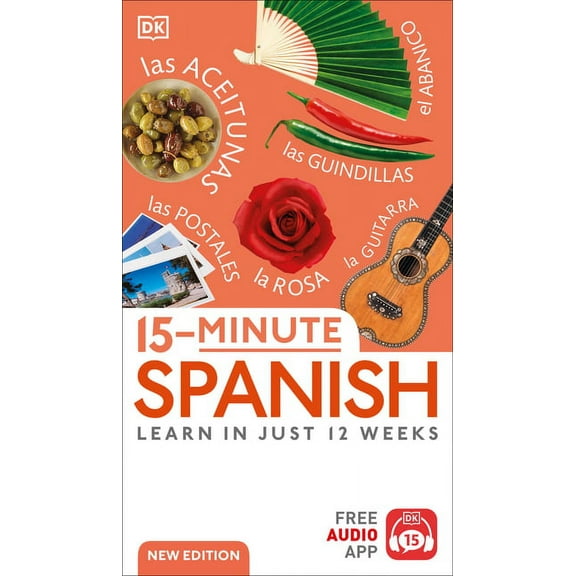 DK 15-Minute Language Learning 15-Minute Spanish: Learn in Just 12 Weeks, (Paperback)