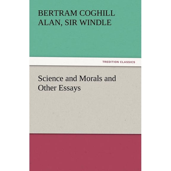 Science and Morals and Other Essays, (Paperback)