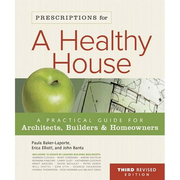 Pre-Owned Prescriptions for a Healthy House, 3rd Edition: A Practical Guide for Architects, Builders & Home Owners (Paperback) 189740820X 9781897408209