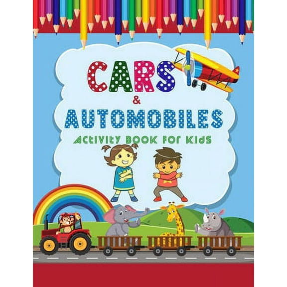 Automobiles & Cars Activity Book For Kids : A Unique Collection Of Coloring For Everyone, Toddler, Preschoolers, Kids, Children to Adults (Paperback)