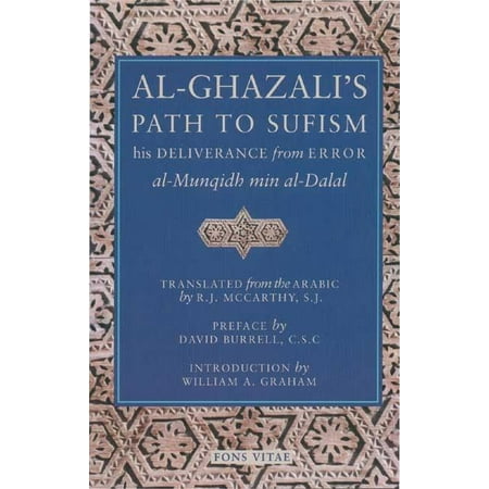 Al-Ghazali's Path to Sufisim : His Deliverance from Error (al-Munqidh min al-Dalal) and Five Key Texts