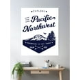 thumbnail image 2 of Explore The Pacific Northwest Poster Wall Art, Modern Wall Decor, 12x18 UNFRAMED, 2 of 3