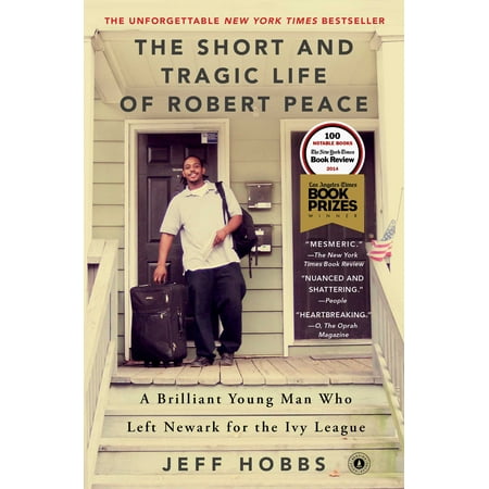 The Short and Tragic Life of Robert Peace : A Brilliant Young Man Who Left Newark for the Ivy (Best Extracurricular Activities For Ivy League)