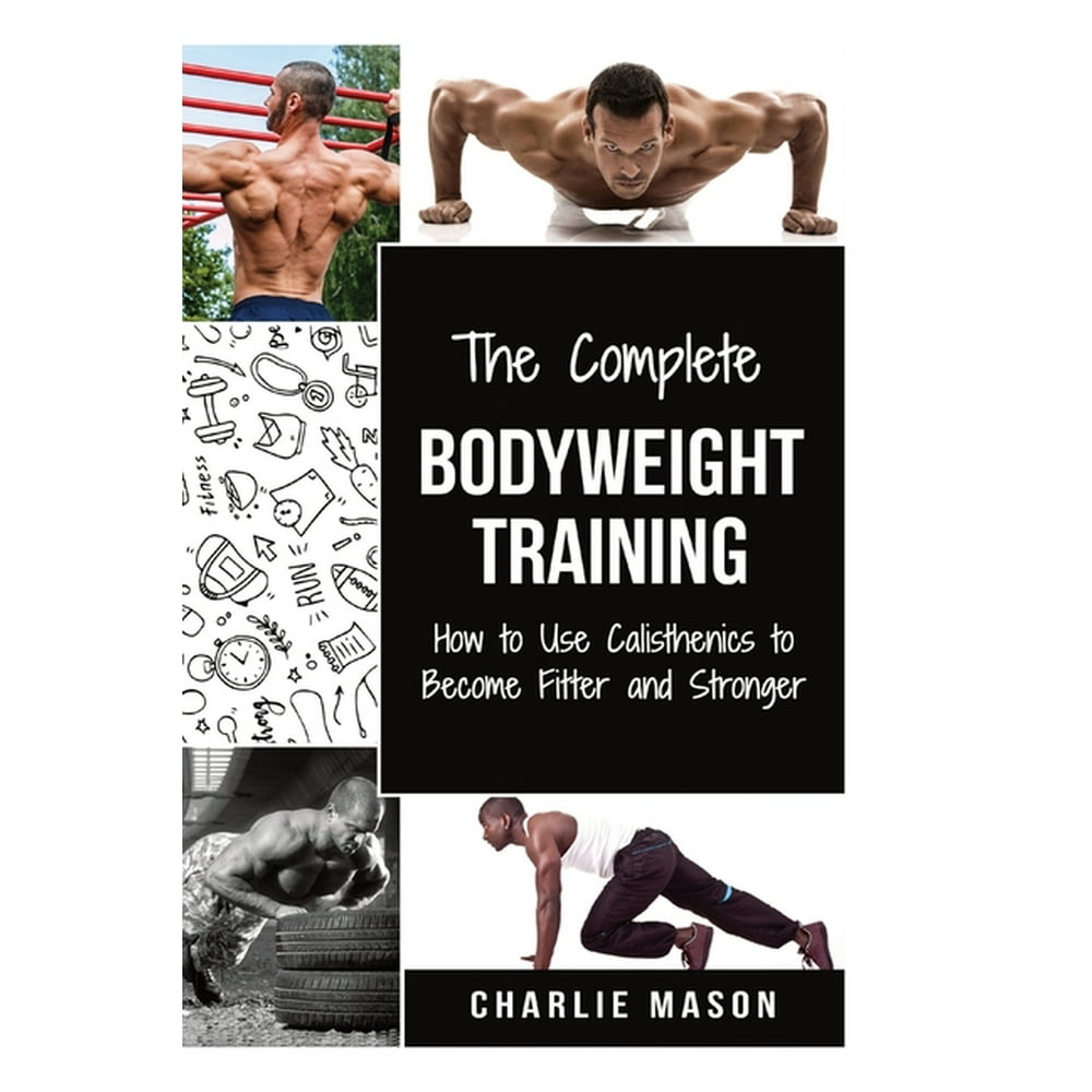The Complete Bodyweight Training (bodyweight strength training anatomy