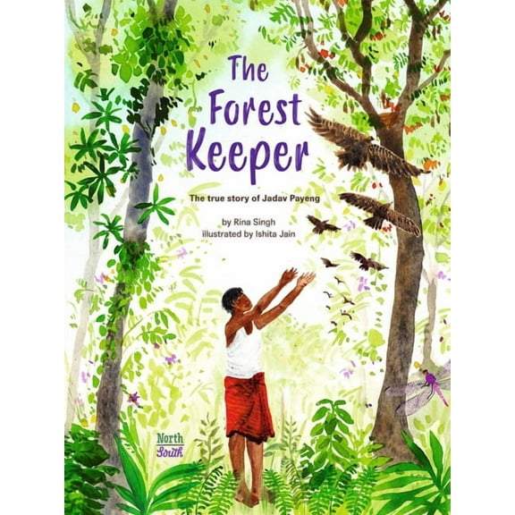 The Forest Keeper-The True Story of Jadav Payeng, (Hardcover)