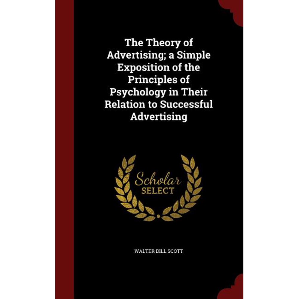 The Theory of Advertising; A Simple Exposition of the Principles of