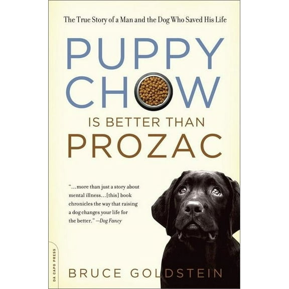 Puppy Chow Is Better Than Prozac, (Paperback)