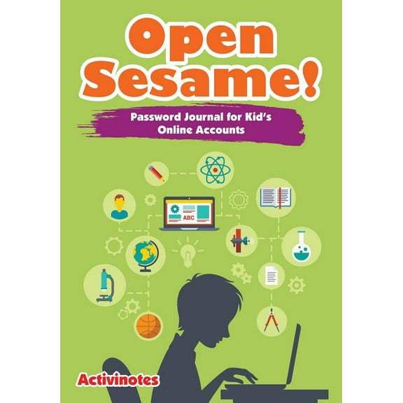 Open Sesame! Password Journal for Kid's Online Accounts, (Paperback)