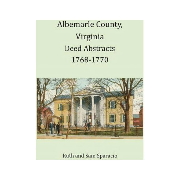Albemarle County, Virginia Deed Abstracts 1768-1770 (Paperback)