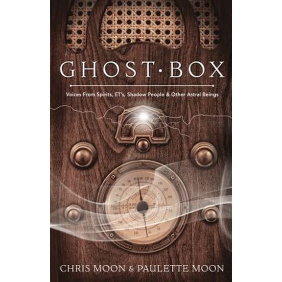 Pre-Owned Ghost Box: Voices from Spirits, Ets, Shadow People & Other Astral Beings (Paperback) 0738751057 9780738751054