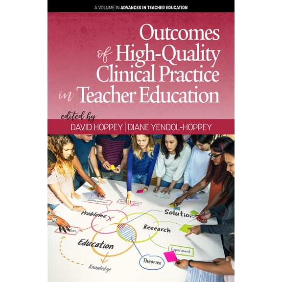 Advances in Teacher Education Outcomes of High-Quality Clinical Practice in Teacher Education, (Paperback)