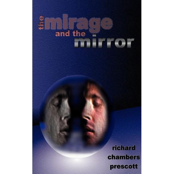 The Mirage and the Mirror: Thoughts on the Nature of Anomalies in Consciousness, (Hardcover)