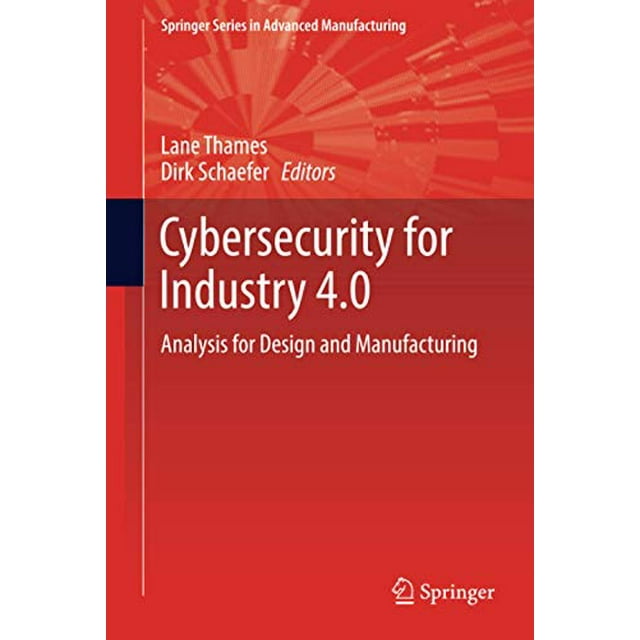 Cybersecurity pour l'Industrie 4.0: Analyse pour Design et Fabrication (Série Springer en Fabrication Avancée)