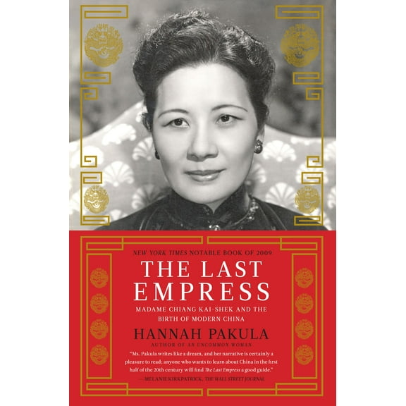 The Last Empress : Madame Chiang Kai-shek and the Birth of Modern China (Paperback)