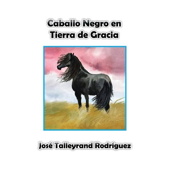 Caballo Negro en Tierra de Gracia (Hardcover)