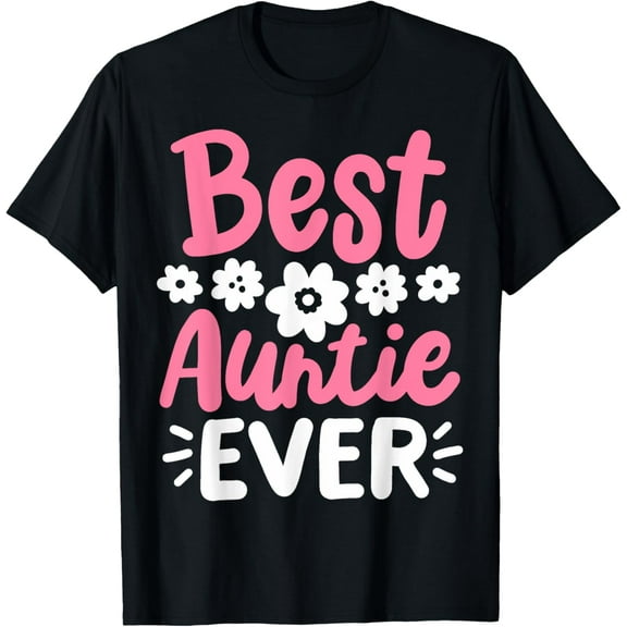 Auntie Aunt Best Aunt Auntie Ever T-Shirt