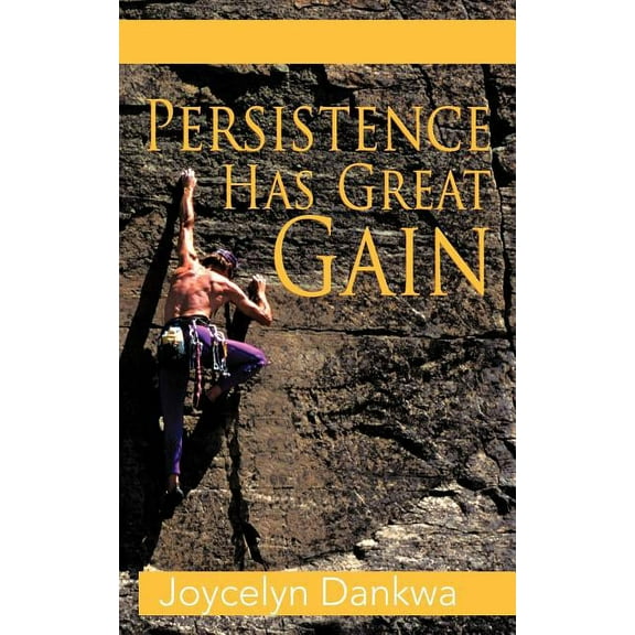 Persistence Has Great Gain (Paperback)
