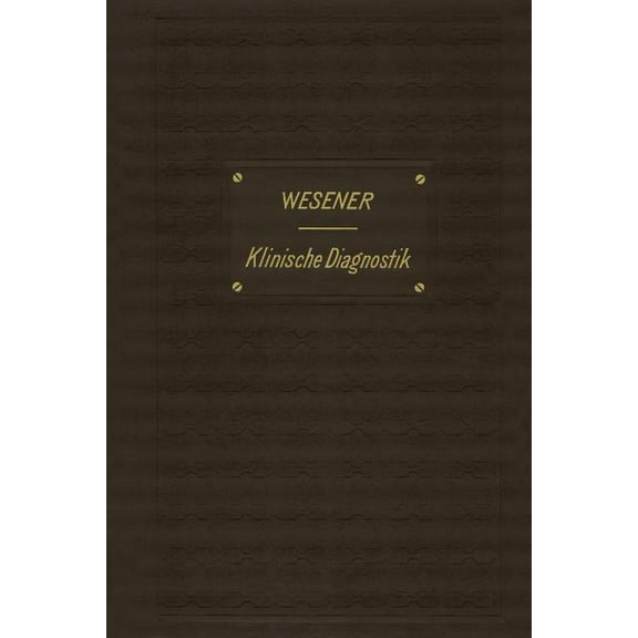 Medicinisch-Klinische Diagnostik: Lehrbuch Der Untersuchungsmethoden Innerer Krankheiten Für Studirende Und Aerzte, (Paperback)