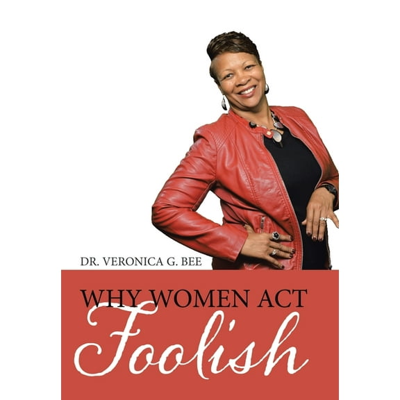 Why Women Act Foolish (Hardcover)