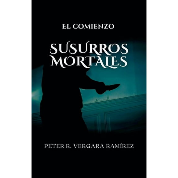Susurros Mortales Susurros Mortales: el comienzo..., Book 1, (Paperback)