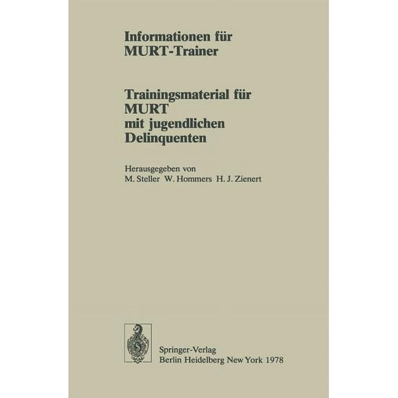 Informationen FÃ¼r Murt-Trainer: Trainingsmaterial FÃ¼r Murt Mit Jugendlichen Delinquenten, (Paperback)