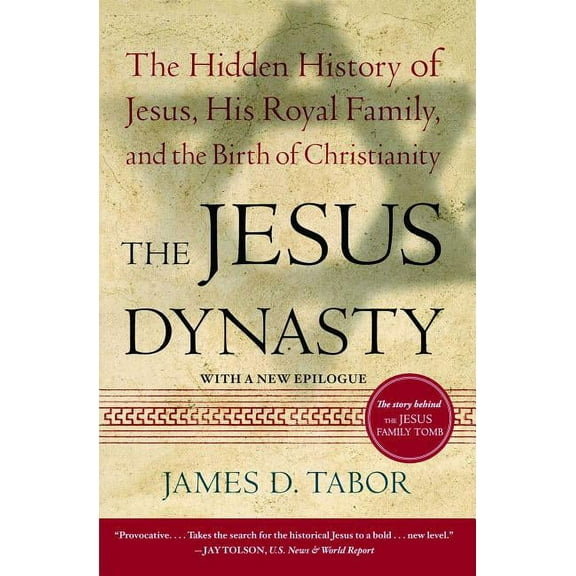 The Jesus Dynasty: The Hidden History of Jesus, His Royal Family, and the Birth of Christianity, (Paperback)