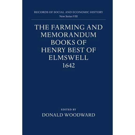 Records of Social and Economic History The Farming and Memorandum Books of Henry Best, Book 8, (Hardcover)