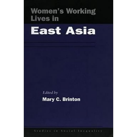 Studies in Social Inequality: Women’s Working Lives in East Asia (Paperback)