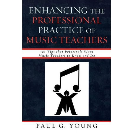 UPC: 9781607093053 | Enhancing the Professional Practice of Music Teachers : 101 Tips that Principals Want Music Teachers to Know and Do (Paperback)