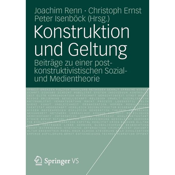 Konstruktion Und Geltung: BeitrÃ¤ge Zu Einer Postkonstruktivistischen Sozial- Und Medientheorie, (Paperback)