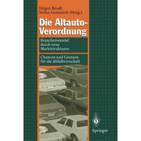 Die Altauto-Verordnung: Branchenwandel Durch Neue Marktstrukturen Chancen Und Grenzen FÃ¼r Die Abfallwirtschaft, (Paperback)