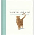 thumbnail image 1 of Pre-Owned When You Love a Cat (Hardcover) 1943200998 9781943200993, 1 of 2