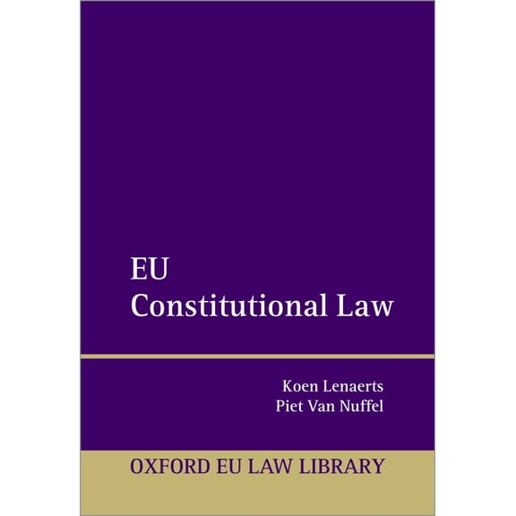 Oxford European Union Law Library EU Constitutional Law, (Hardcover)