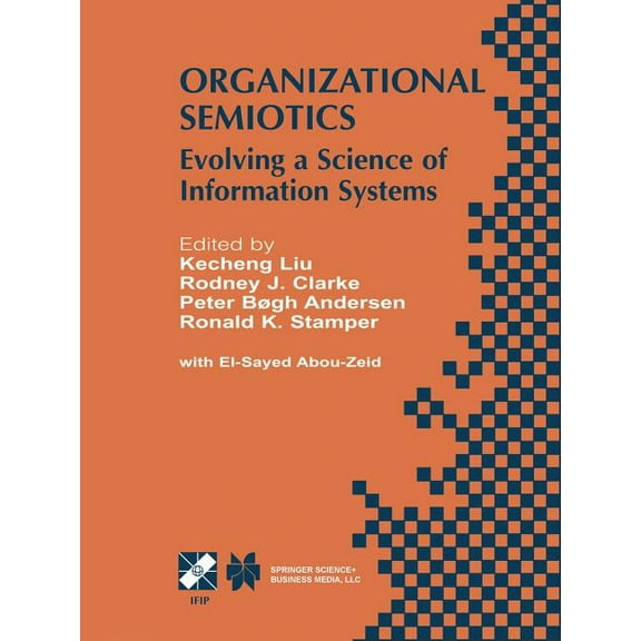 IFIP Advances in Information and Communi Organizational Semiotics: Evolving a Science of Information Systems Ifip Tc8 / Wg8.1 Working Conference on Organizationa, Book 94, (Paperback)