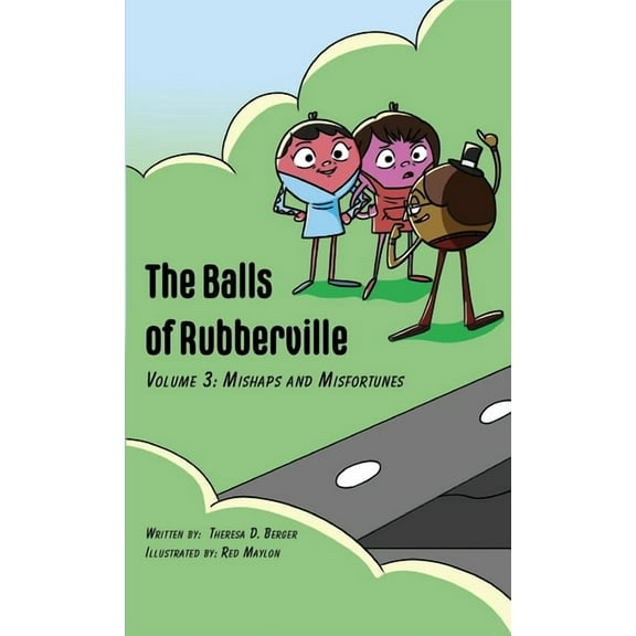 The Balls of Rubberville Volume 3: Mishaps and Misfortunes, (Hardcover)