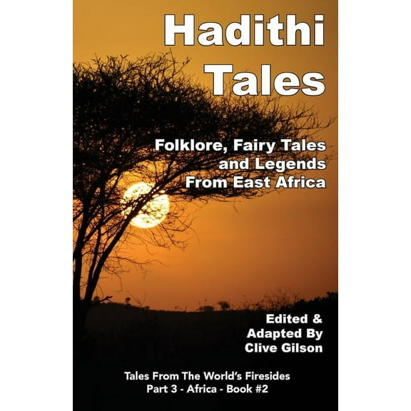 Tales from the World's Firesides - Hadithi Tales: Folklore, Fairy Tales and Legends from East Africa, Book 2, (Paperback)