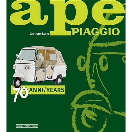 Ape Piaggio : 70 anni / 70 years (Hardcover)