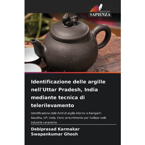 Identificazione delle argille nell'Uttar Pradesh, India mediante tecnica di telerilevamento, (Paperback)