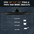 thumbnail image 3 of Tempered Glass Lid Multi-size for 10"11"12" Frying Pans, Clatine Replacement Cover Rubber Rim for 10 11 12 inch Cookware, Skillets, Cast Iron, Cast Alluminium Pans, 26CM 28CM 30CM, Black, 3 of 10